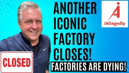 Another Iconic Factory Closes! – America’s Factories Are Dying!
