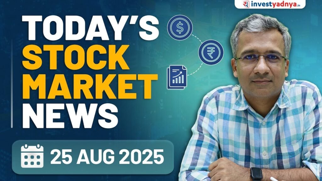 Daily Stock Market News(25 Aug 25): US Markets Surge, Adani Ports, Yes Bank, Bajaj Allianz