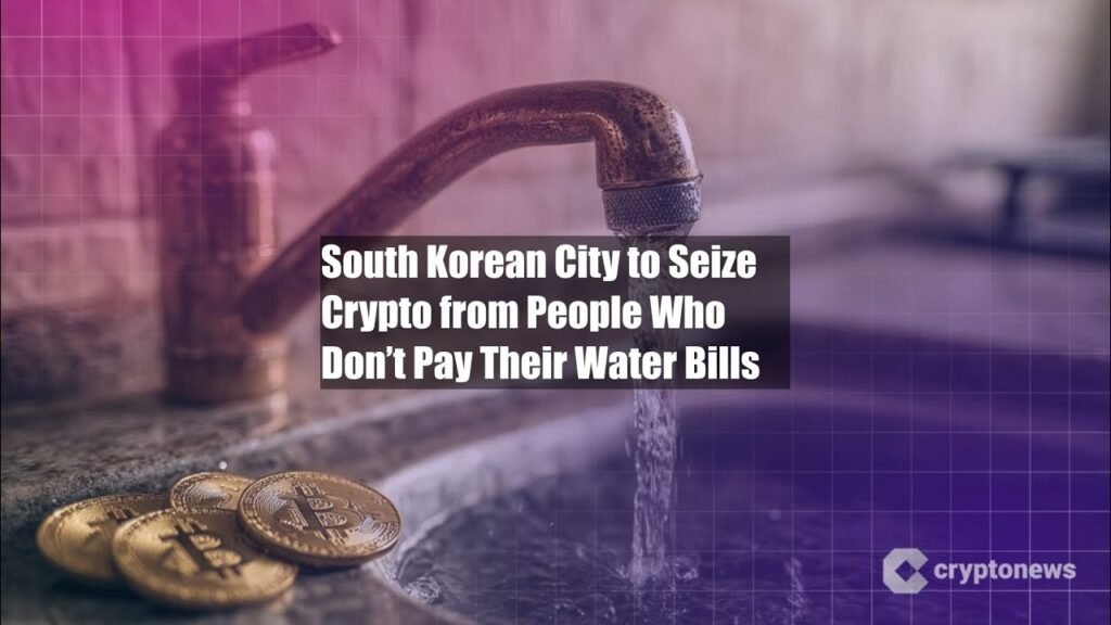 South Korean City to Seize Crypto from People Who Don’t Pay Their