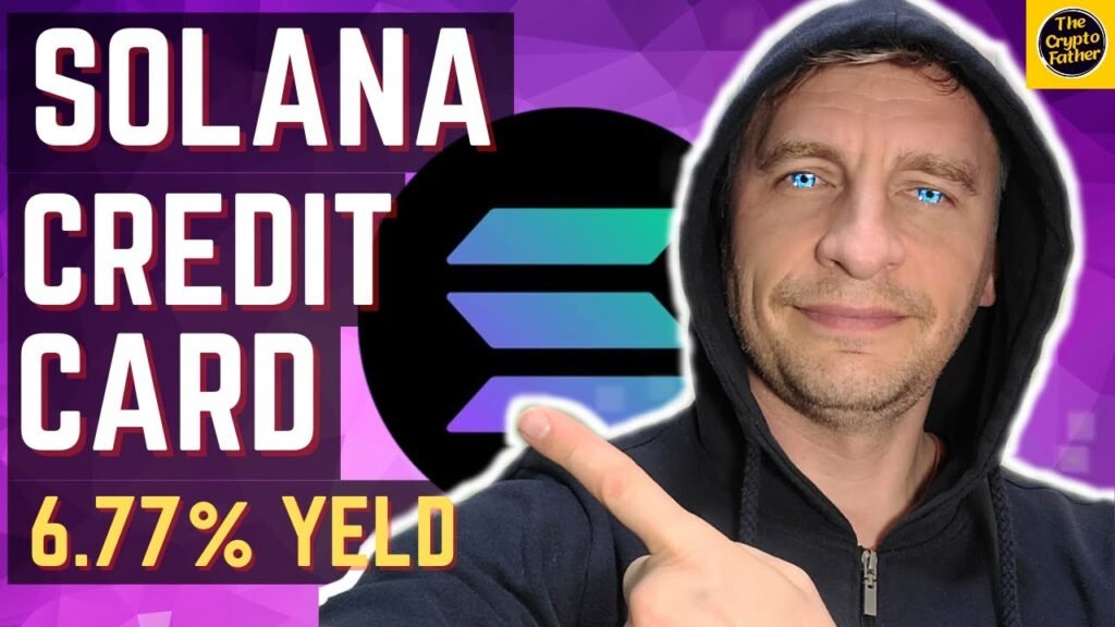 Solana Credit Card Offers 6 77% Staking Returns #thecryptofather #cryptonews #solana