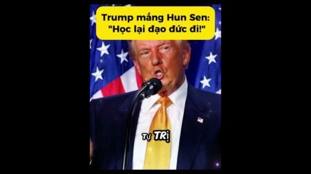 Trump mắng Hun Sen: Học lại đạo đức đi !!! Trump mắng Hun Sen: Học lại đạo đức đi !!!